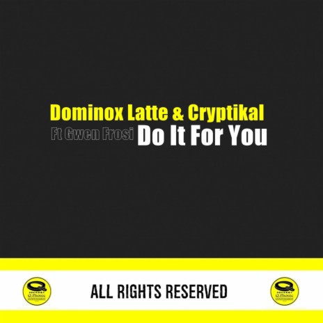 Do It For You (Instrumental Mix) ft. Cryptikal & Gwen Frosi | Boomplay Music