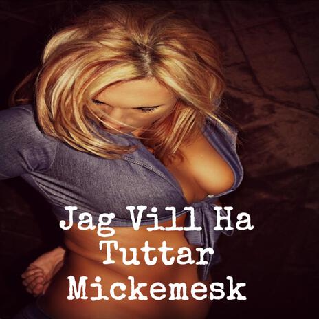 Jag Vill Ha Tuttar | Boomplay Music