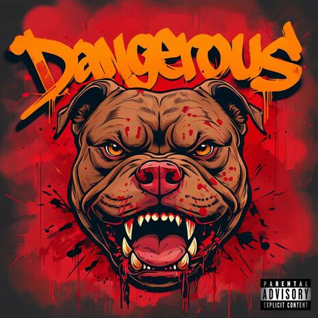 Dangerous ft. Playboy The Beast & Lex Lethal | Boomplay Music