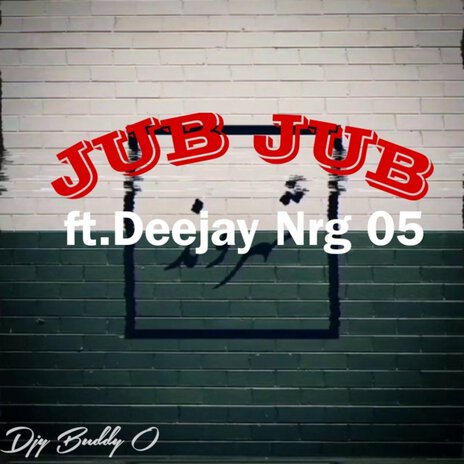 Jub Jub ft. DeejayNrg 05 | Boomplay Music