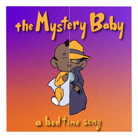 The Mystery Baby (A Bedtime Song) ft. Felice LaZae