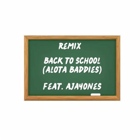 back to school (alota baddies) (Remix) ft. Ajayones