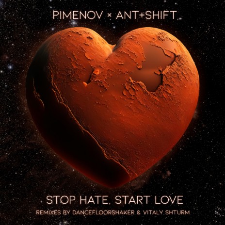 Stop Hate, Start Love (Vitaly Shturm Dub Remix) ft. Ant+Shift | Boomplay Music
