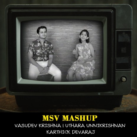 MSV Mashup ft. Uthara Unnikrishnan & Karthick Devaraj | Boomplay Music