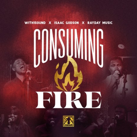 Consuming Fire ft. Isaac Godson & Rayday Music | Boomplay Music