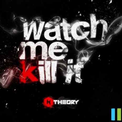 Watch Me Kill It | Boomplay Music