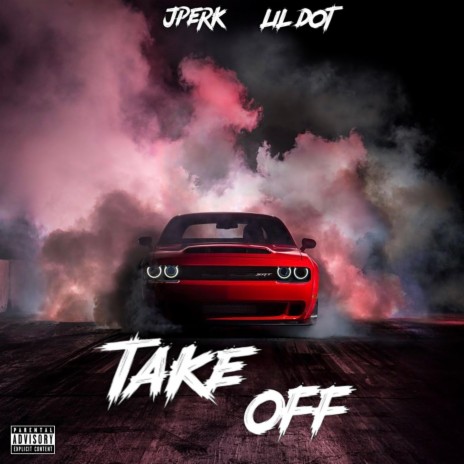 Take Off ft. Lil Dot | Boomplay Music