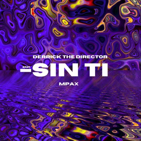 Sin Ti ft. Derrick The Director