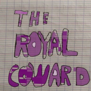 The Royal Coward
