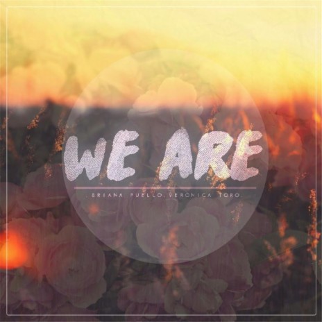 We Are (feat. Veronica Toro)