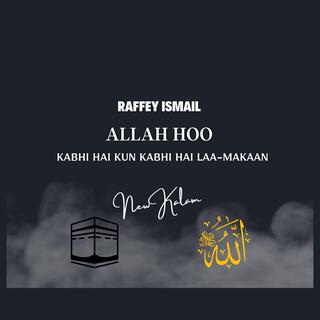 Allah Hoo (Kabhi hai Kun Kabhi hai Laa-Makaan)