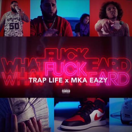 Fuck What Ya Heard ft. Mka Eazy | Boomplay Music