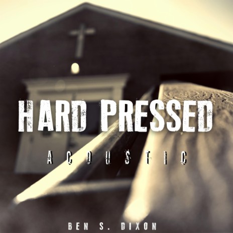 Hard Pressed (Acoustic) | Boomplay Music