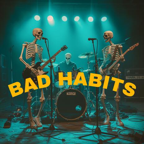 BAD HABITS | Boomplay Music