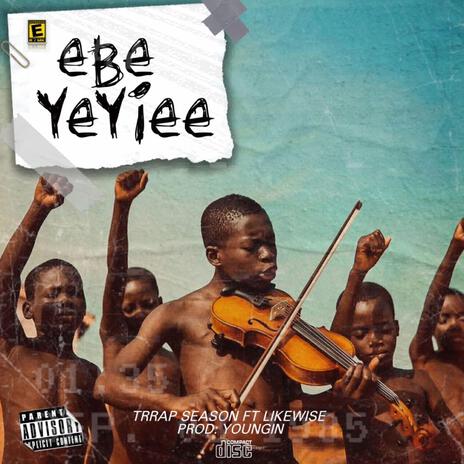 EBE YEYIEE ft. LIKEWISE | Boomplay Music