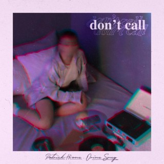 don't call ft. Orion Song lyrics | Boomplay Music