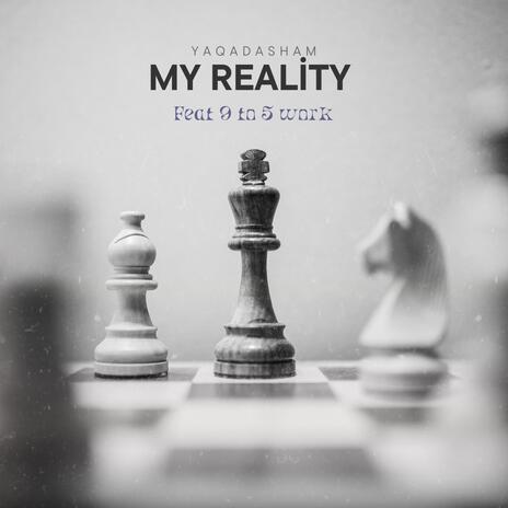 My Reality ft. 9 to 5 Work | Boomplay Music