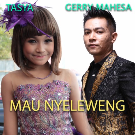 Mau Nyeleweng ft. Gerry Mahesa | Boomplay Music