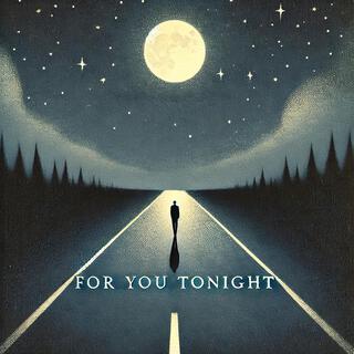 for you tonight lyrics | Boomplay Music