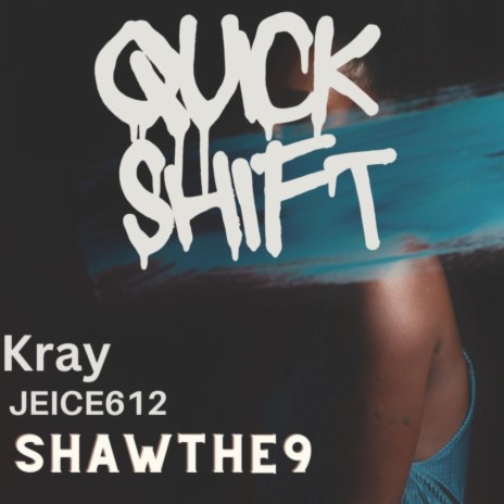 Quick Shift ft. Jeice612 | Boomplay Music