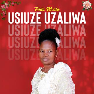 Usiuze Uzaliwa