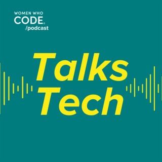 Women Who Code Talks Tech 5 - Creative Coding to Inspire