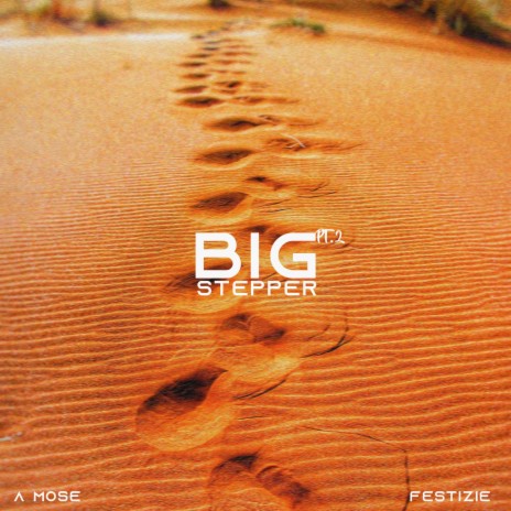 Big Stepper Pt. 2 ft. Festizie | Boomplay Music