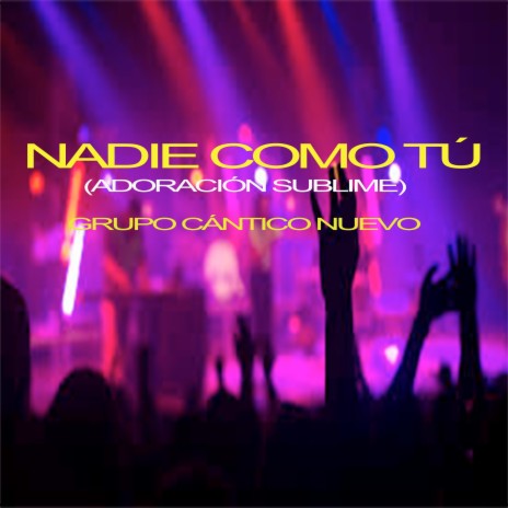 Nadie Como Tú (Adoración Sublime) (En Vivo) | Boomplay Music