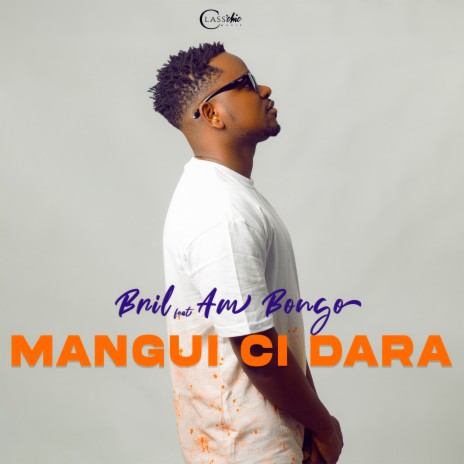 Mangui Ci Dara ft. AM bongo | Boomplay Music