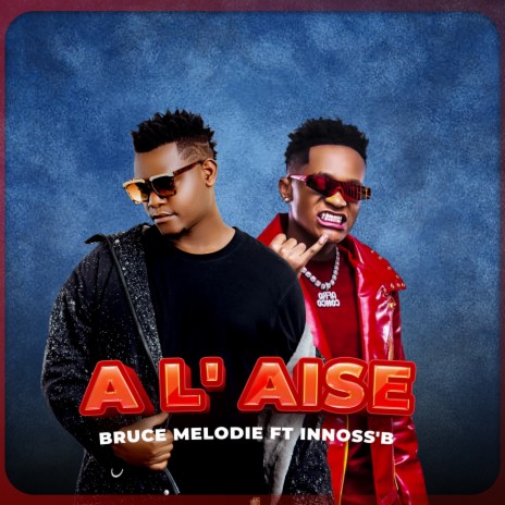 A l'aise ft. Innoss'B | Boomplay Music