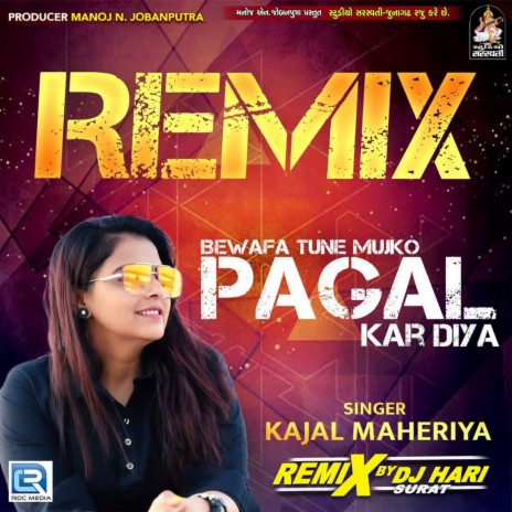 Kajal Maheriya - Bewafa Tune Mujko Pagal Kar Diya Remix MP3 Download &  Lyrics | Boomplay