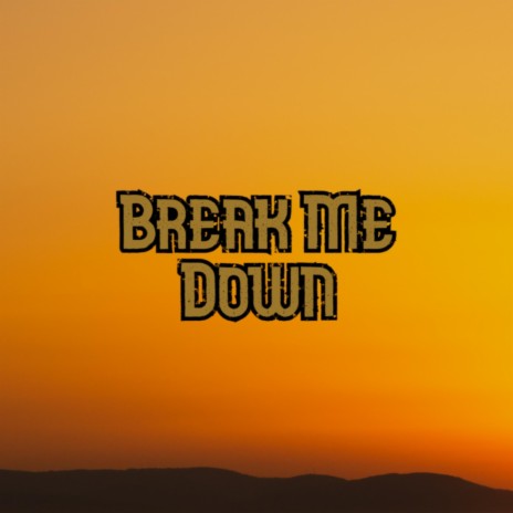 Break Me Down ft. Wiindigoo | Boomplay Music