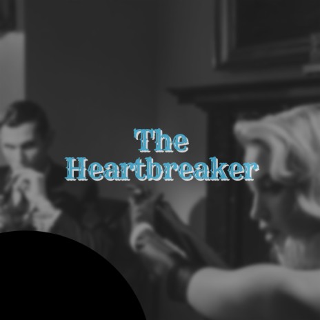 The Heartbreaker | Boomplay Music