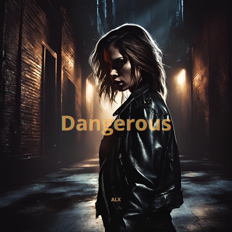 Dangerous | Boomplay Music