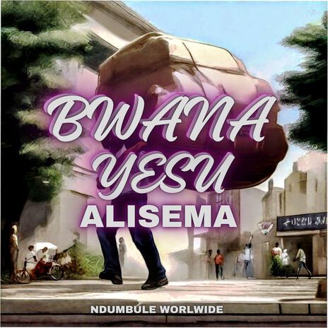 Bwana Yesu Alisema | Boomplay Music