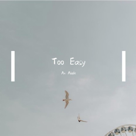 Too Easy | Boomplay Music