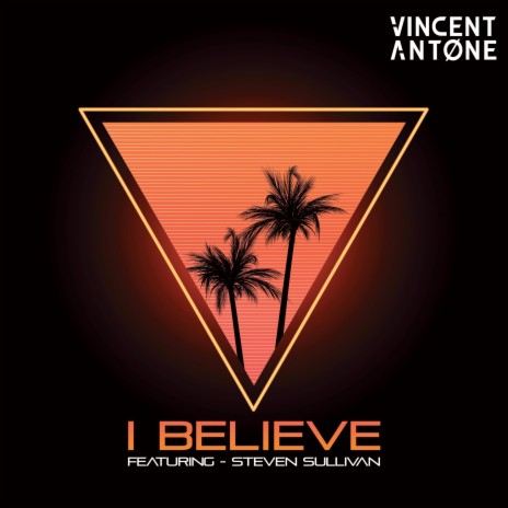 I Believe ft. Steven Sullivan | Boomplay Music