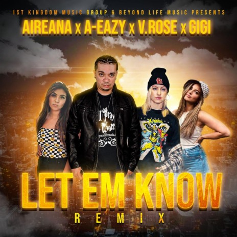 Let Em Know (Remix) ft. Aireana, GiGi & V. Rose | Boomplay Music