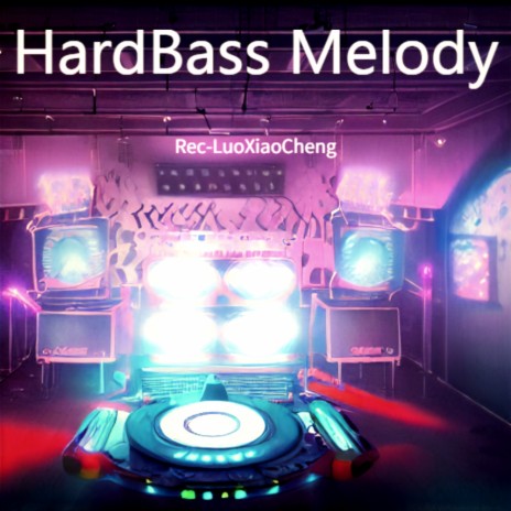 HardBass Melody | Boomplay Music