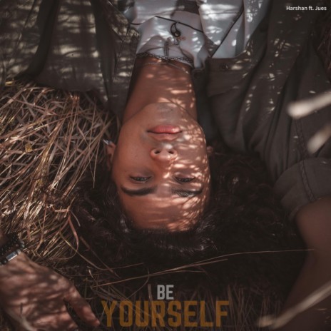 Be Yourself ft. Jues | Boomplay Music