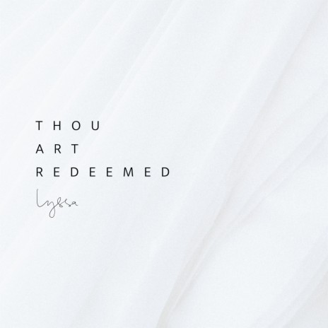 Thou Art Redeemed | Boomplay Music