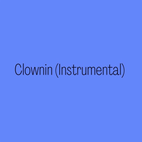 Clownin (Instrumental)