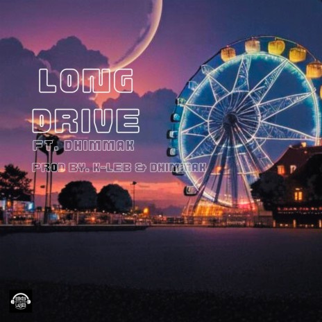 Long drive ft. Dhimmak | Boomplay Music