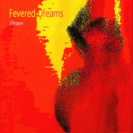 Fevered Dreams | Boomplay Music