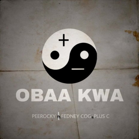 Obaa Kwa ft. Fedney Cog & Plus C | Boomplay Music