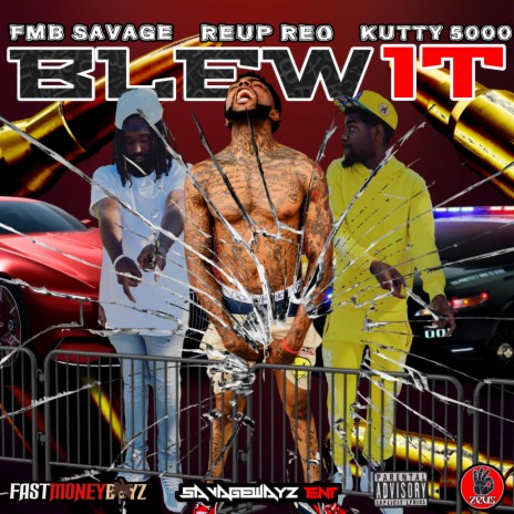 Fmb savage Blew it ft. Kutty 5000 & Reup Reo | Boomplay Music