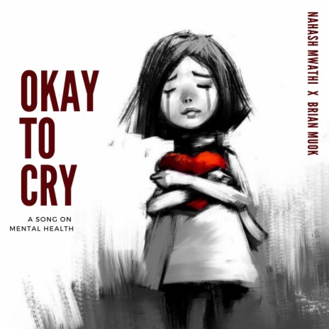 Okay to Cry ft. Brian Muok & Akili Afya | Boomplay Music