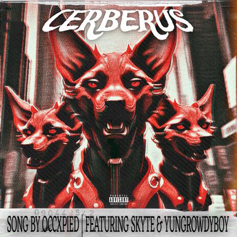 CERBERUS! ft. Skyte & YungRowdyBoy