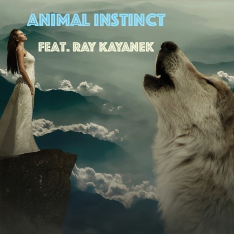 Animal Instinct ft. Ray Kayanek | Boomplay Music