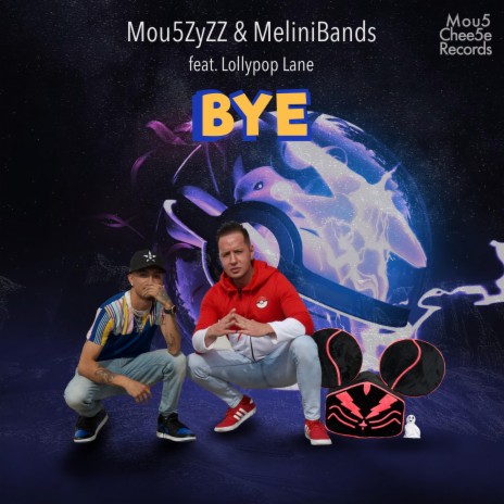 Bye ft. MeliniBands & Lollypop Lane | Boomplay Music